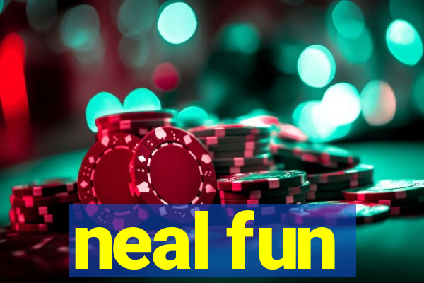 neal fun